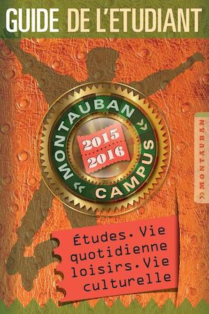 CAMPUS MONTAUBAN - Le Guide Etudiant 2015-16