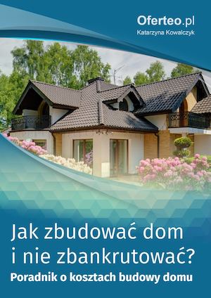 Jak Zbudować Dom i Nie Zbankrutować. Poradnik O Kosztach Budowy Domu