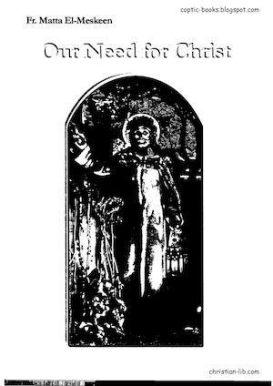 Our Need For Christ - Fr Matta El Meskeen