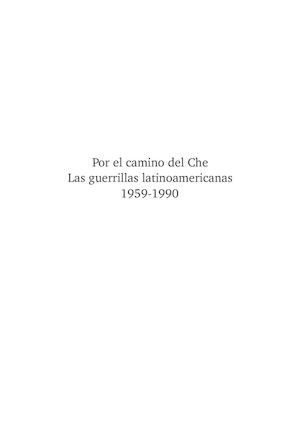 Por El Camino Del Che Las Guerrillas Latinoamericanas 1950 1990