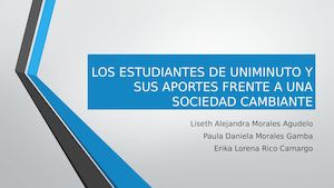 Los Estudiantes De Uniminuto Y Sus Aportes Frente A Una Sociedad Cambiante