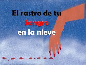 El Rastro De Tu Sangre En La Nieve