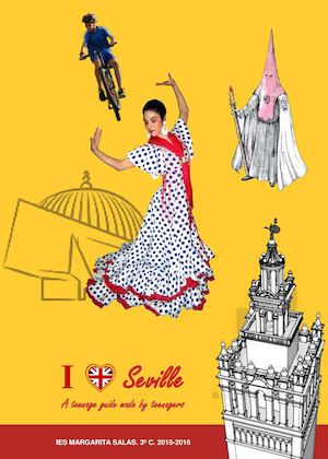 I Love Seville A Teenage Guide Made By Teenagers