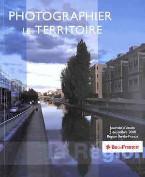 Photographier le territoire - Journée d’étude du 2 décembre 2008
