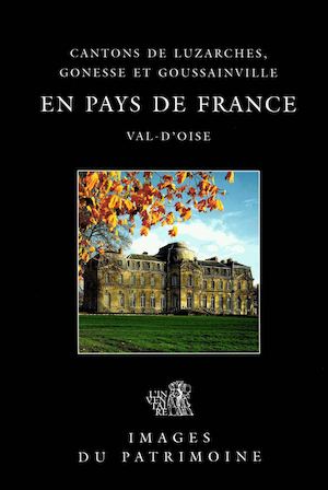 En pays de France, cantons de Luzarches, Gonesse et Goussainville