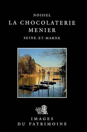 Noisiel, la chocolaterie Menier