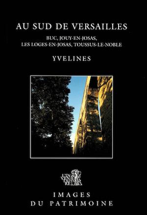 Au sud de Versailles, Buc, Jouy-en-Josas, Les Loges-en-Josas, Toussus-le-Noble