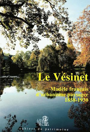 Le Vésinet, modèle français d’urbanisme paysager