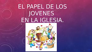 El Papel De Los Jovenes En La Iglesia