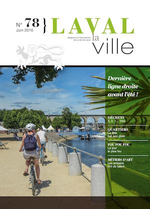 LAVAL LA VILLE N° 78 - JUIN 2016