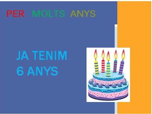 Em mes de maig hem fet 6 anys