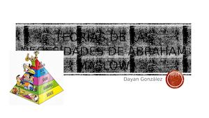 Teorías De Las Necesidades De Abraham Maslow