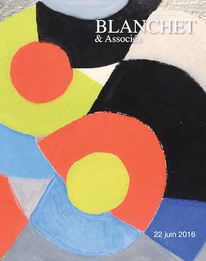 VENTE ART MODERNE ET CONTEMPORAIN DU 22 JUIN 2016 - BLANCHET & ASSOCIES