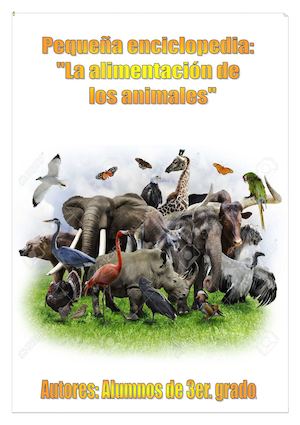 2016 Pequeña enciclopedia "Alimentación De Animales" 3er Grado