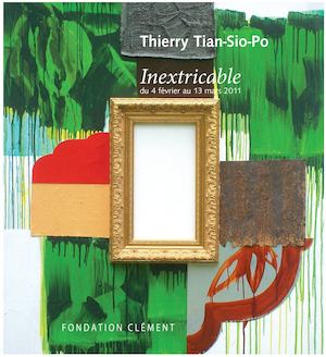 Catalogue de l'exposition "Inextricable " de Thierry Tian Sio Po