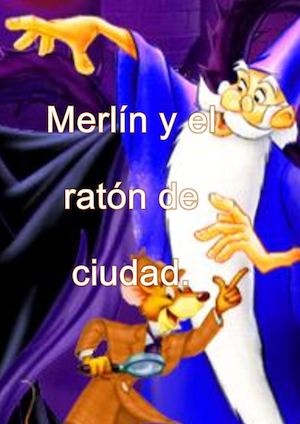 Cuento Merlin Y El Raton De Ciudad