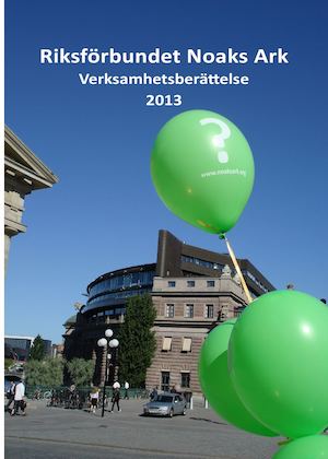 Verksamhetsberättelse 2013 Riksförbundet Noaks Ark