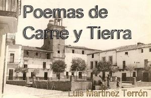 Poemas de carne y tierra de Luis Martínez Terrón