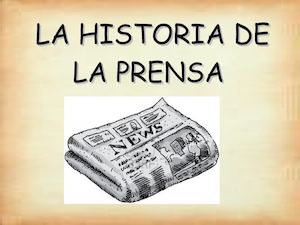 LA HISTORIA DE LA PRENSA
