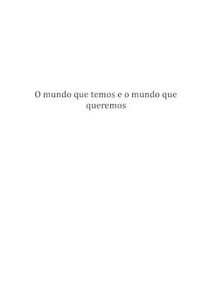 O Mundo Que Temos E O Mundo Que Queremos