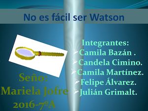 No Es Facil Ser Watson