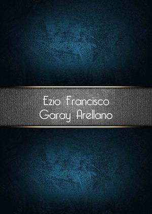 Ezio Francisco Garay Arellano