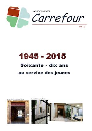 Carrefour Metz : Soixante-dix ans au service des jeunes 1945-2015