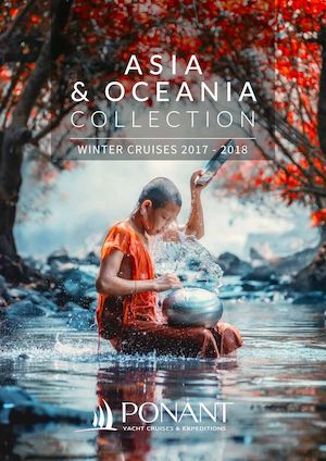 A S I A & O C E A N I A C O L L E C T I O N WINTER CRUISES 2017 - 2018