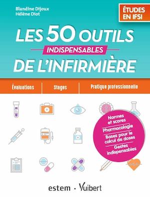 9782843718496_Les 50 outils indispensables de l'infirmière - Évaluations - Stages - Pratique professionnelle
