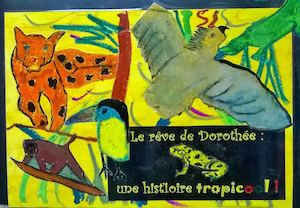 Grand prix du jury : Le rêve de Dorothée - Lycée français Paul-Gauguin Panama