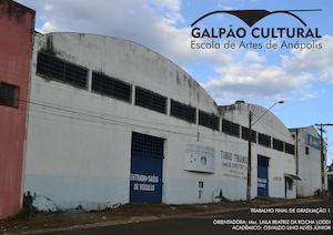 Galpão Cultural - Escola De Artes De Anápolis - TFG 01 - Osvaldo Júnior