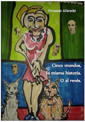 Cinco mundos, la misma historia. O al revés.