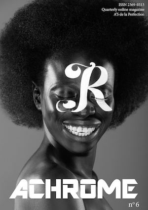 R Magazine (Ex-Teen'Art)_Issue 6 : Achrome