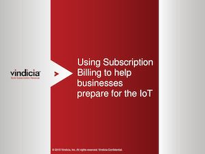 Using Subscription Billing to help businesses prepare for the IoT