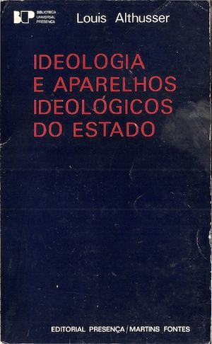 Althusser, Louis. Ideologia E Aparelhos Ideológicos Do Estado