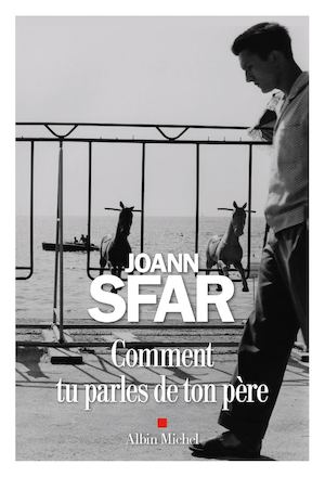 EXTRAIT | Comment tu parles de ton père - Joann Sfar