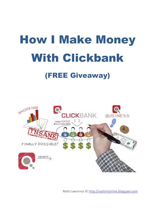 How To Make Money Online With Clickbank (free Giveaway)