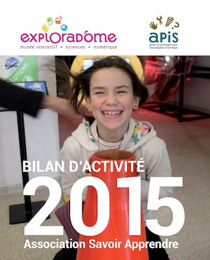 Rapport d'activité de l'Exploradôme, 2015