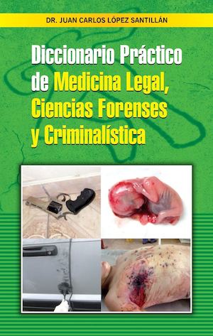 274103252 Diccionario Medicina Legal Ciencias Forenses Criminalistica Dr Lopez Santillan