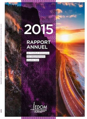 Rapports d'activités et comptes annuels 2015 IEDOM IEOM