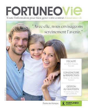 Fortuneo Vie, Le Magazine De L'assurance Vie De Fortuneo Juillet 2016