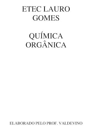 VALDEVINO. Química Orgânica. São Bernardo  Etec Lauro Gomes, 20