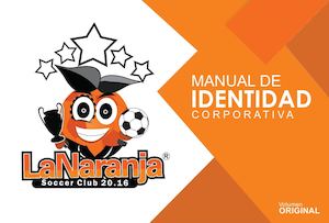 Manual De Identidad Corporativa La Naranja Soccer Club