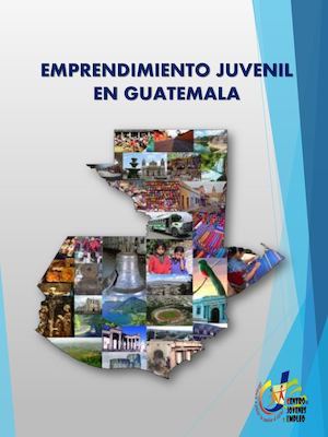 Emprendimiento Juvenil En Guatemala