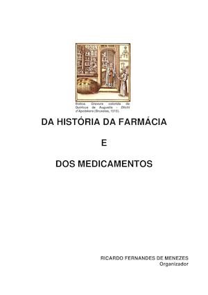 MENEZES, Ricardo Fernandes De. Da História Da Farmácia E Dos Medicamentos. Rio De Janeiro UFRJ, 20