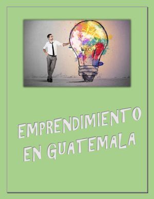 Emprendimiento En Guatemala