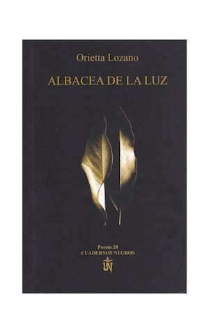 Albacea de la luz. Orietta Lozano.  Poemas
