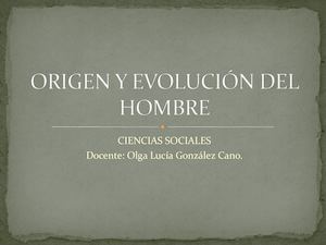 Origen Y Evolución Del Hombre