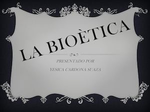 La Bioetica Yesica Cardona Terminado