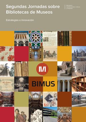La Red de Bibliotecas de Museos BIMUS: acciones recientes y perspectivas de futuro. Artículo de Raúl Alonso Sáez